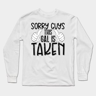 Sorry guys this gal is taken Long Sleeve T-Shirt